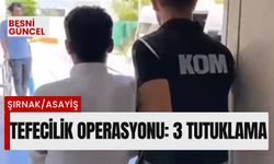 Tefecilik operasyonu: 3 tutuklama