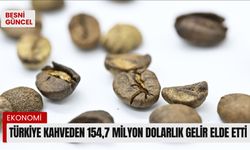 Türkiye kahveden 154,7 milyon dolarlık gelir elde etti