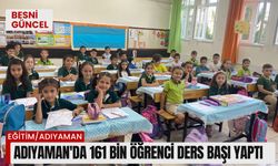 Deprem bölgesi Adıyaman’da 161 bin öğrenci ders başı yaptı