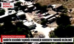 Narin’in cesedinin taşındığı otomobilin kameraya yansıdığı belirlendi