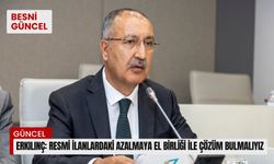 Erkılınç: Resmi ilanlardaki azalmaya el birliği ile çözüm bulmalıyız