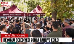 Beyoğlu Belediyesi zorla tahliye edildi