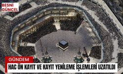 Hac ön kayıt ve kayıt yenileme işlemleri uzatıldı