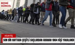 Son bir haftada çeşitli suçlardan aranan 1004 kişi yakalandı