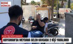 Adıyaman'da meydana gelen kavgada 2 kişi yaralandı