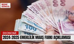 2024-2025 emeklilik maaş farkı açıklaması