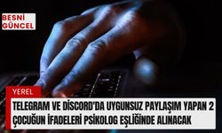 Uygunsuz paylaşım yapan 2 çocuğun ifadeleri psikolog eşliğinde alınacak