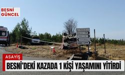 Besni’deki Kazada 1 Kişi Yaşamını Yitirdi