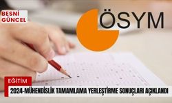 2024-Mühendislik Tamamlama Yerleştirme Sonuçları Açıklandı