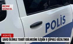 Savcı ölümle tehdit edilmesine ilişkin 9 şüpheli gözaltında