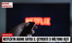 Netflix'in abone sayısı 3. çeyrekte 5 milyonu aştı