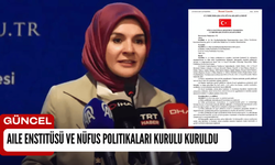 Aile Enstitüsü ve Nüfus Politikaları Kurulu Kuruldu