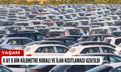 Ticaret Bakanlığı: 6 Ay 6 Bin Kilometre Kuralı ve İlan Kısıtlaması Uzatıldı