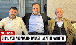 CHP’li Veli Ağbaba’nın Babası Hayatını Kaybetti