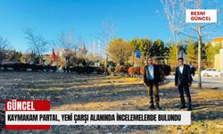 Kaymakam Partal, Yeni Çarşı Alanında İncelemelerde Bulundu