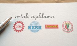 DİSK, KESK, TMMOB ve TTB’den ortak açıklama