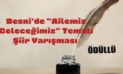 Besni’de “Ailemiz Geleceğimiz” Temalı Şiir Yarışması