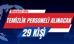 Besni’de 29 Temizlik Görevlisi Alınacak