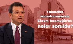 Savcı Ekrem İmamoğlu’na neler sordu?