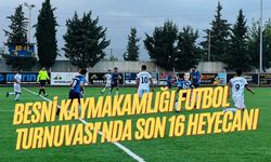 BESNİ KAYMAKAMLIĞI FUTBOL TURNUVASI'NDA SON 16 HEYECANI