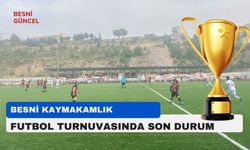 Besni Kaymakamlık Kupası'nda Son Durum
