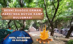 Besni Sugözü Orman Parkı’nda Büyük Kamp Buluşması