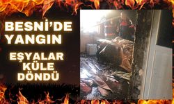 Besni’de Yangın: Eşyalar Küle Döndü