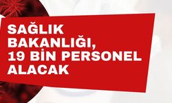 Sağlık Bakanlığı, 19 Bin Personel alacak