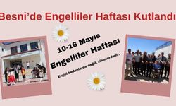 Besni'de 10-16 Mayıs Engelli Haftası Kutlandı