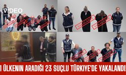 Kırmızı ve Mavi bültenle aranan 23 şüpheli yakalandı