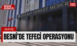 ''Besni'de tefeci operasyonu'' 6 şüpheli tutuklandı!