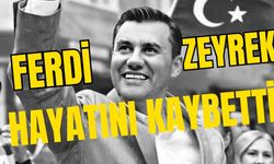 Belediye Başkanı Ferdi Zeyrek hayatını kaybetti