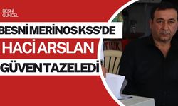 Besni Merinos KSS’de Hacı Arslan Güven Tazeledi