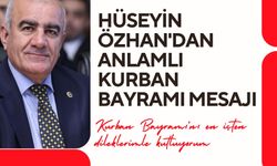 Hüseyin Özhan'dan Anlamlı Kurban Bayramı Mesajı