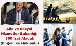 Aile ve Sosyal Hizmetler Bakanlığı 360 İşçi Alacak