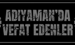 Adıyaman'da Bugün vefat Edenler 27.07.2025