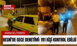 Besni'de Gece Denetimi: 191 Kişi Kontrol Edildi
