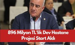 Adıyaman'da 896 Milyon TL'lik Dev Hastane Projesi Start Aldı