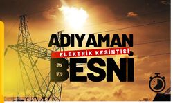 Besni ve Adıyaman Genelinde Planlı Elektrik Kesintisi Olacak