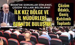 Besni’de Sorunlar Dinlendi, Çözüm Yolları Belirlendi