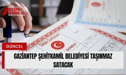 Gaziantep Şehitkamil Belediyesi Taşınmaz Satacak