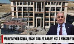 Milletvekili Özhan, Besni Adalet Sarayı Hızla Yükseliyor