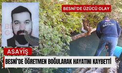 Besni'de Öğretmen Sugözü’nde Boğularak Hayatını Kaybetti