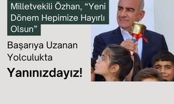 Milletvekili Özhan, “Yeni Dönem Hepimize Hayırlı Olsun”
