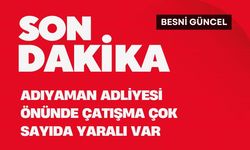 Adıyaman Adliyesi Önünde Çatışma: Çok Sayıda Yaralı
