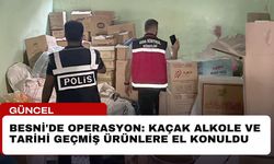 Besni'de Operasyon: Kaçak Alkole ve Tarihi Geçmiş Ürünlere El Konuldu