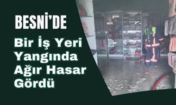 Besni'de Bir İş Yeri Yangında Ağır Hasar Gördü