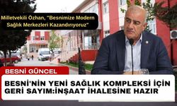 Özhan, "Besnimize Modern Sağlık Merkezleri Kazandırıyoruz"