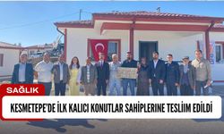 Kesmetepe’de İlk Kalıcı Konutlar Sahiplerine Teslim Edildi