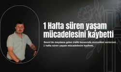 1 Hafta süren yaşam mücadelesini kaybetti